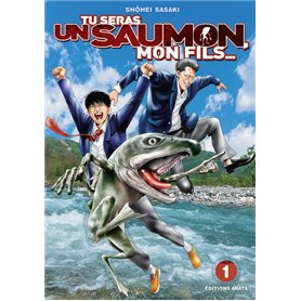 Tu seras un saumon, mon fils - tome 1