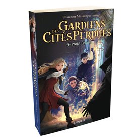 Gardiens des Cités perdues - tome 5 Projet Polaris