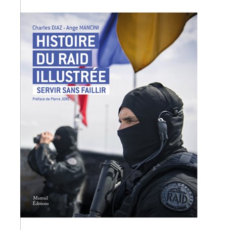 Histoire du raid illustrée - Servir sans faillir