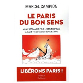 Le Paris du bon sens - Mon programme pour les municipales, incluant Voyage avec un bonnet d'Anne