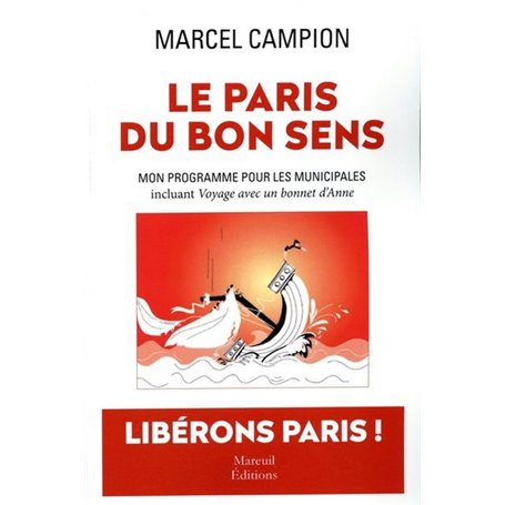 Le Paris du bon sens - Mon programme pour les municipales, incluant Voyage avec un bonnet d'Anne