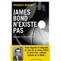 JAMES BOND N'EXISTE PAS, VERSION AUGMENTÉE - MÉMOIRE D'UN OFFICIER TRAITANT