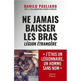 Ne jamais baisser les bras - Légion étrangère