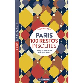 Paris 100 restos insolites - Pour surprendre et être surpris