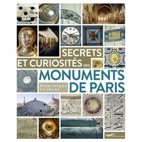 Secrets et curiosités des monuments de Paris