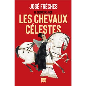 Le disque de Jade - Tome 1 Les chevaux célestes