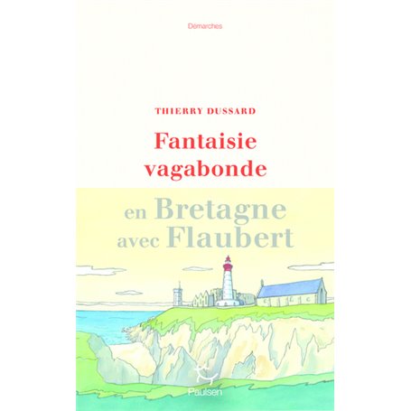 Fantaisie vagabonde en Bretagne avec Flaubert