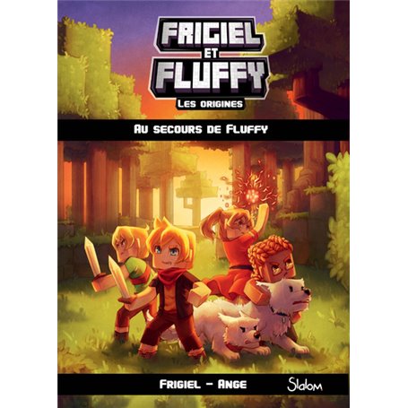 Frigiel et Fluffy Les origines - tome 2 Au secours de Fluffy