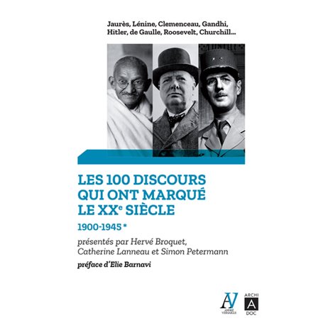 Les 100 discours qui ont marqué le XXe siècle - tome 1 1900-1945