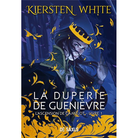 La duperie de Guenièvre (broché) - L'ascension de Camelot - Tome 01