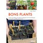 Bons plants - Faire soi-même ses plants de légumes et d'aromatiques