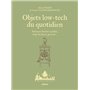 Objets low-tech du quotidien - Fabriquer blender à pédale, frigo du désert, germoir... - Tome 1