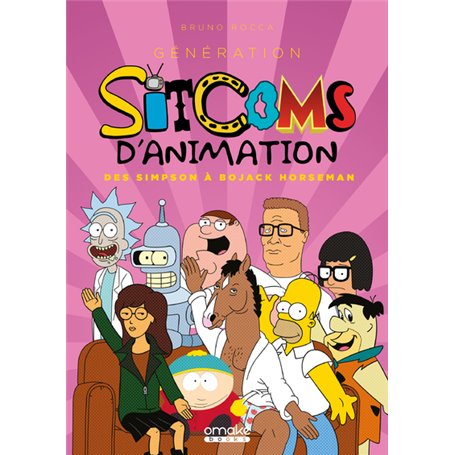 Génération Sitcoms d'animation - Des Simpson à BoJack Horseman