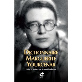 Dictionnaire Marguerite Yourcenar