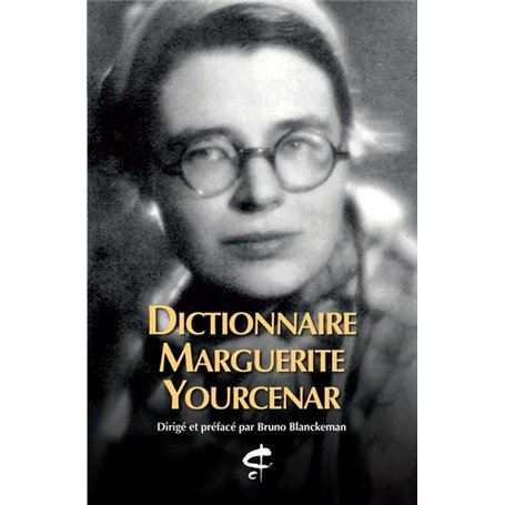 Dictionnaire Marguerite Yourcenar