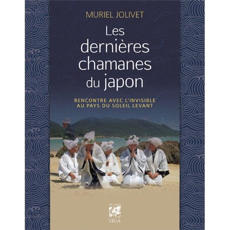 Les dernières chamanes du Japon - Rencontre avec l'invisible au pays du soleil levant