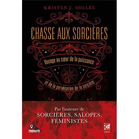 Chasse aux sorcières - Voyage au coeur de la puissance et de la persécution de la sorcière