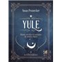 Yule - Rituels, recettes & coutumes du solstice d'hiver