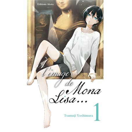 À l'image de Mona Lisa... - Tome 1