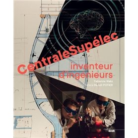 CentraleSupelec - Inventeur d'ingénieurs