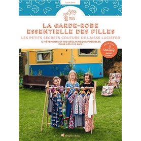 La garde-robe essentielle des filles - 12 vêtements et 100 déclinaisons possibles pour les 2-12 ans