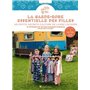 La garde-robe essentielle des filles - 12 vêtements et 100 déclinaisons possibles pour les 2-12 ans