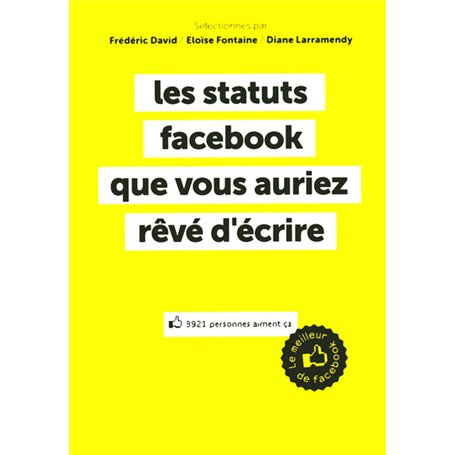 Les statuts Facebook que vous auriez révé d'écrire - Le meilleur de Facebook