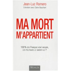 Ma mort m'appartient : 100 % des Français vont mourir, les politiques le savent-ils?