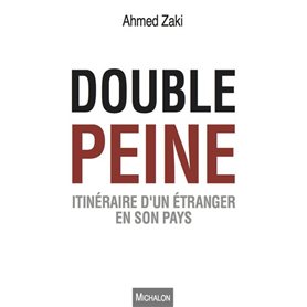 Double peine. Itinéraire d'un étranger en son pays