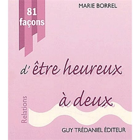 81 facons d'etre heureux à deux