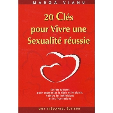 20 clés pour vivre une sexualité réussie