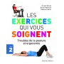 Les exercices qui vous soignent - tome 2 Troubles de la posture et ergonomie