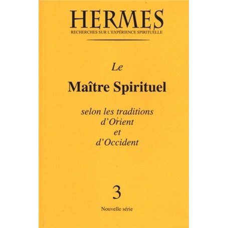 Hermès n°3 - Le maître spirituel selon les traditions d'Orient et d'Occident