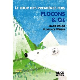 Le Jour des premières fois. Flocon & cie