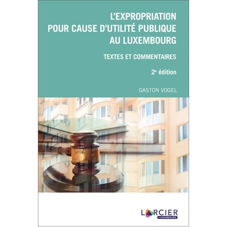 L'expropriation pour cause d'utilité publique au Luxembourg