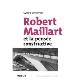 Robert Maillart et la pensée constructive