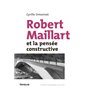 Robert Maillart et la pensée constructive