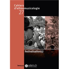 Cahiers d'ethnomusicologie N27 Festivalisation(s)