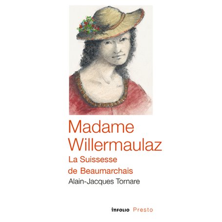 Madame Willermaulaz - la suissesse de Beaumarchais