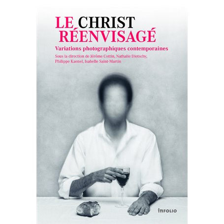 Le Christ réenvisagé. Variations photographiques contemporaines