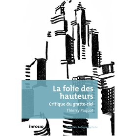 La folie des hauteurs - Critique du gratte-ciel