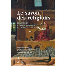 Le Savoir des religions. Fragments d'historiographie religieuse