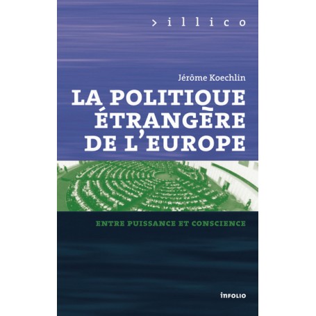 La Politique étrangère de l'Europe. Entre puissance et conscience