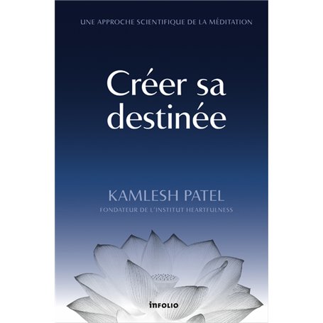 Créer sa destinée - Une approche scientifique de la méditation