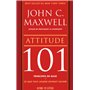 Attitude 101 principes de base - Ce que tout leader devrait savoir