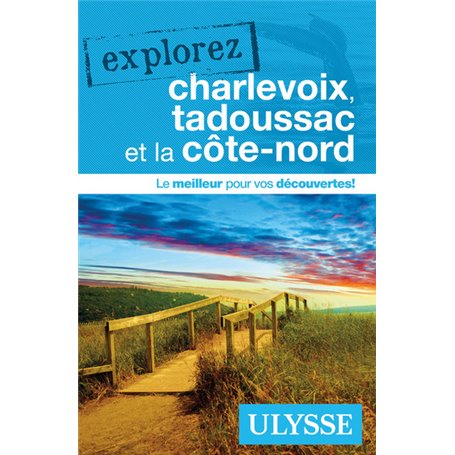 Explorez Charlevoix, Tadoussac et la côte-nord