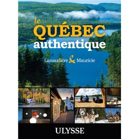 Le Québec authentique - Lanaudière et Mauricie