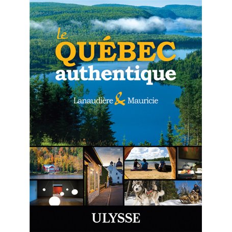 Le Québec authentique - Lanaudière et Mauricie