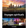 Voyages spirituels - 50 itinéraires de rêve autour du monde