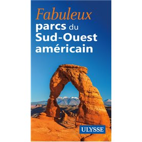 Fabuleux parcs du Sud-Ouest américain